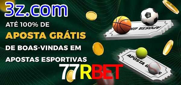 77RBET Ate 100% de Aposta Gratis